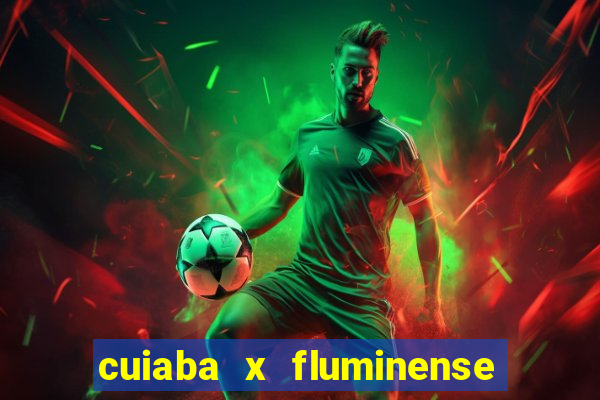 cuiaba x fluminense ao vivo